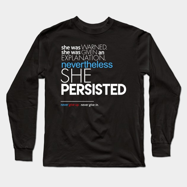 Nevertheless She Persisted Full Quote Long Sleeve T-Shirt by Boots